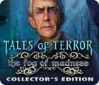 Tales of Terror: The Fog of Madness Collector's Edition oyunu