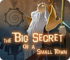 The Big Secret of a Small Town oyunu