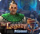 The Legacy: Prisoner oyunu