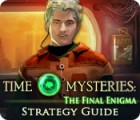 Time Mysteries: The Final Enigma Strategy Guide oyunu