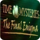 Time Mysteries: The Final Enigma Collector's Edition oyunu