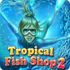 Tropical Fish Shop 2 oyunu