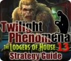 Twilight Phenomena: The Lodgers of House 13 Strategy Guide oyunu