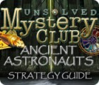 Unsolved Mystery Club: Ancient Astronauts Strategy Guide oyunu