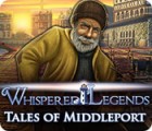 Whispered Legends: Tales of Middleport oyunu