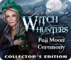 Witch Hunters: Full Moon Ceremony Collector's Edition oyunu