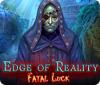 Edge of Reality: Fatal Luck game