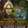 Fantastic Creations: House of Brass Collector's Edition game