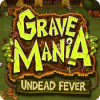 Grave Mania: Undead Fever oyunu