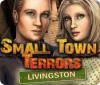 Small Town Terrors: Livingston oyunu