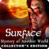 Surface: Mystery of Another World Collector's Edition oyunu