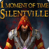 1 Moment of Time: Silentville oyunu