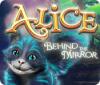 Alice: Behind the Mirror oyunu