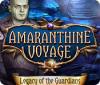 Amaranthine Voyage: Legacy of the Guardians oyunu