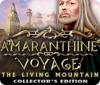 Amaranthine Voyage: The Living Mountain Collector's Edition oyunu