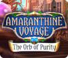 Amaranthine Voyage: The Orb of Purity oyunu
