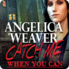 Angelica Weaver: Catch Me When You Can oyunu