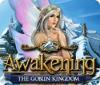 Awakening: The Goblin Kingdom oyunu