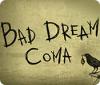 Bad Dream: Coma oyunu