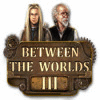 Between the Worlds III oyunu