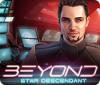 Beyond: Star Descendant oyunu