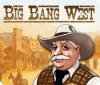 Big Bang West oyunu