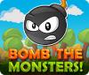 Bomb the Monsters! oyunu