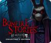 Bonfire Stories: Heartless Collector's Edition oyunu