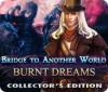 Bridge to Another World: Burnt Dreams Collector's Edition oyunu