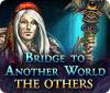 Bridge to Another World: The Others oyunu