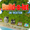 Build-a-lot: On Vacation oyunu