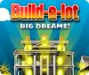 Build-a-Lot: Big Dreams oyunu