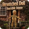 Bewitched Doll: Horrible House oyunu