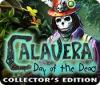 Calavera: Day of the Dead Collector's Edition oyunu