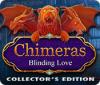 Chimeras: Blinding Love Collector's Edition oyunu