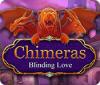 Chimeras: Blinding Love oyunu