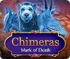 Chimeras: Mark of Death oyunu