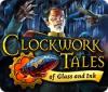 Clockwork Tales: Of Glass and Ink oyunu