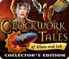 Clockwork Tales: Of Glass and Ink Collector's Edition oyunu