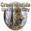 Crossworlds: The Flying City oyunu