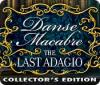 Danse Macabre: The Last Adagio Collector's Edition oyunu