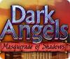 Dark Angels: Masquerade of Shadows oyunu