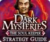 Dark Mysteries: The Soul Keeper Strategy Guide oyunu