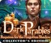 Dark Parables: Requiem for the Forgotten Shadow Collector's Edition oyunu