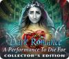 Dark Romance: A Performance to Die For Collector's Edition oyunu