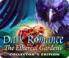 Dark Romance: The Ethereal Gardens Collector's Edition oyunu