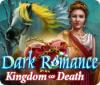 Dark Romance: Kingdom of Death oyunu