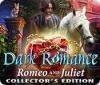 Dark Romance: Romeo and Juliet Collector's Edition oyunu