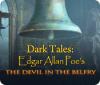 Dark Tales: Edgar Allan Poe's The Devil in the Belfry oyunu