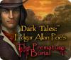 Dark Tales: Edgar Allan Poe's The Premature Burial oyunu